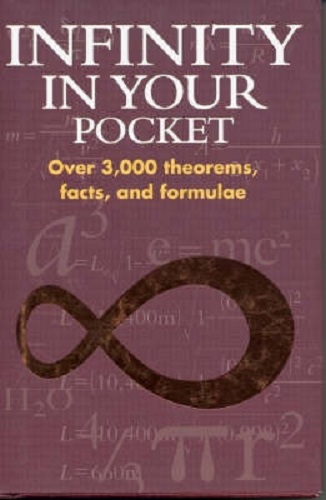 Infinity in Your Pocket Over 3,000 Theorums, Facts and Formulae By M. Flynn